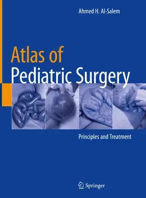 Atlas detskej chirurgie: Princípy a liečba - Atlas of Pediatric Surgery: Principles and Treatment