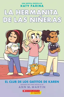 La Hermanita de Las Nieras #4: El Club de Los Gatitos de Karen (Karenin klub mačiek) - La Hermanita de Las Nieras #4: El Club de Los Gatitos de Karen (Karen's Kittycat Club)