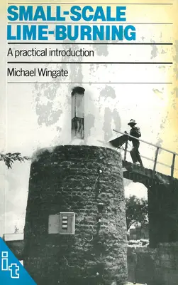 Spaľovanie vápna v malom meradle: Praktický úvod - Small-Scale Lime-Burning: A Practical Introduction
