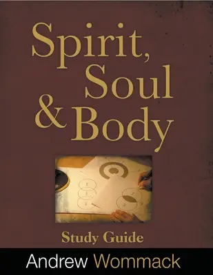 Duch, telo a duša Študijná príručka - Spirit, Body, and Soul Study Guide