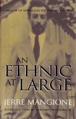 Etnik na slobode: Spomienky na Ameriku v tridsiatych a štyridsiatych rokoch - An Ethnic at Large: A Memoir of America in the Thirties and Forties