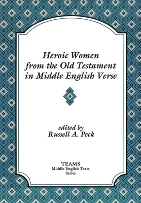 Hrdinské ženy zo Starého zákona v stredoanglickom verši - Heroic Women from the Old Testament in Middle English Verse