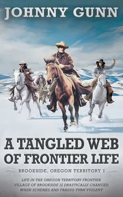 Spletitá sieť pohraničného života: (Brookside, územie Oregonu 1) - Tangled Web of Frontier Life: (Brookside, Oregon Territory 1)