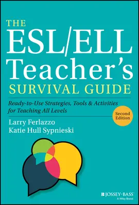 Sprievodca prežitím pre učiteľa Esl/Ell: Pripravené stratégie, nástroje a aktivity na vyučovanie na všetkých úrovniach - The Esl/Ell Teacher's Survival Guide: Ready-To-Use Strategies, Tools, and Activities for Teaching All Levels