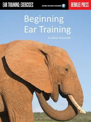 Začínajúci ušný tréning: Začiatok výučby sluchu: [s CD] - Beginning Ear Training: Ear Training: Exercises [With CD]