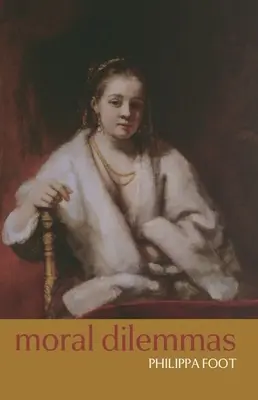 Morálne dilemy: A iné témy z morálnej filozofie - Moral Dilemmas: And Other Topics in Moral Philosophy
