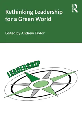 Prehodnotenie vedenia pre zelený svet - Rethinking Leadership for a Green World