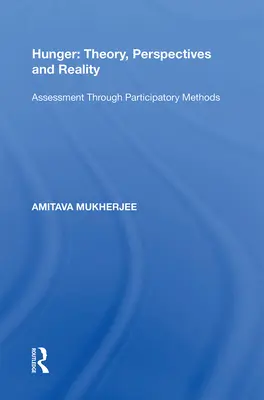 Hlad: Teória, perspektívy a realita: Hodnotenie prostredníctvom participatívnych metód - Hunger: Theory, Perspectives and Reality: Assessment Through Participatory Methods