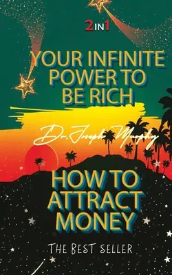 Vaša nekonečná moc byť bohatý a ako priťahovať peniaze - Your Infinite Power To Be Rich & How To Attract Money