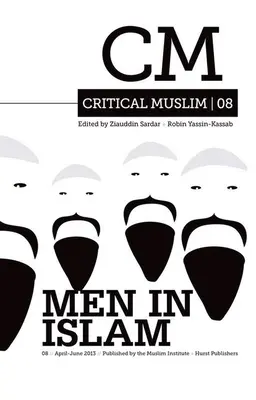 Kritický moslim 08: Muži v islame - Critical Muslim 08: Men in Islam