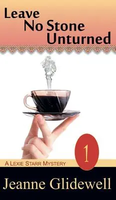 Nenechať kameň na kameni (Záhada Lexie Starrovej, kniha 1) - Leave No Stone Unturned (A Lexie Starr Mystery, Book 1)