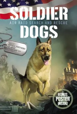 Psy vojakov: Pátranie a záchrana pri leteckých útokoch - Soldier Dogs: Air Raid Search and Rescue