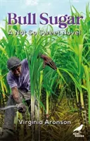 Býčí cukor - nie tak sladký román - Bull Sugar - A Not So Sweet Novel