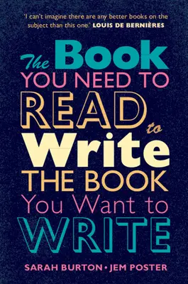 Kniha, ktorú musíte prečítať, aby ste napísali knihu, ktorú chcete napísať: Príručka pre spisovateľov beletrie - The Book You Need to Read to Write the Book You Want to Write: A Handbook for Fiction Writers