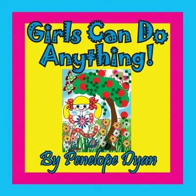 Dievčatá dokážu všetko! - Girls Can Do Anything!