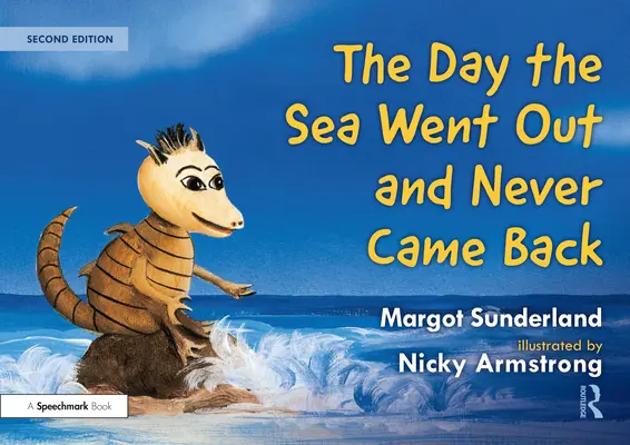 Deň, keď more odišlo a už sa nevrátilo: - The Day the Sea Went Out and Never Came Back: A Story for Children Who Have Lost Someone They Love