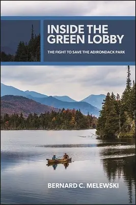 Inside the Green Lobby: Boj za záchranu Adirondackého parku - Inside the Green Lobby: The Fight to Save the Adirondack Park