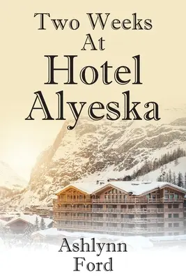 Dva týždne v hoteli Alyeska - Two Weeks at Hotel Alyeska