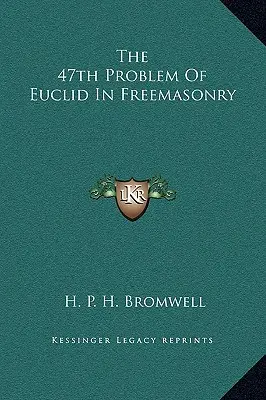 47. Euklidov problém v slobodomurárstve - The 47th Problem Of Euclid In Freemasonry