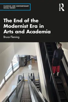 Koniec modernistickej éry v umení a akademickom prostredí - The End of the Modernist Era in Arts and Academia