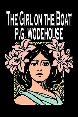 Dievča na lodi by P. G. Wodehouse, Beletria, Akčné a dobrodružné, Mysteriózne a detektívne - The Girl on the Boat by P. G. Wodehouse, Fiction, Action & Adventure, Mystery & Detective