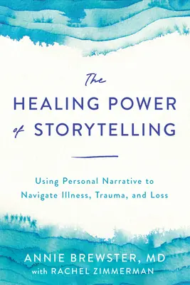 Liečivá sila rozprávania príbehov: Využívanie osobného rozprávania na zvládnutie choroby, traumy a straty - The Healing Power of Storytelling: Using Personal Narrative to Navigate Illness, Trauma, and Loss