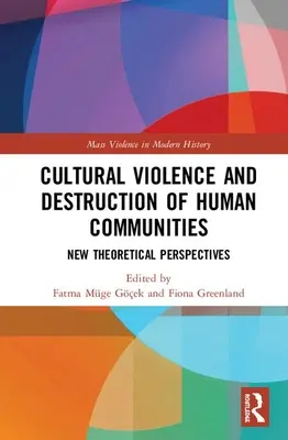 Kultúrne násilie a ničenie ľudských spoločenstiev: Nové teoretické perspektívy - Cultural Violence and the Destruction of Human Communities: New Theoretical Perspectives