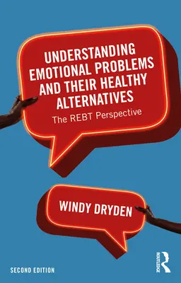 Porozumenie emocionálnym problémom a ich zdravým alternatívam: Perspektíva REBT - Understanding Emotional Problems and their Healthy Alternatives: The REBT Perspective