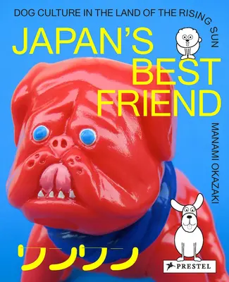 Najlepší priateľ Japonska: Psí kultúra v krajine vychádzajúceho slnka - Japan's Best Friend: Dog Culture in the Land of the Rising Sun