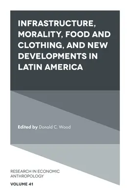 Infraštruktúra, morálka, potraviny a oblečenie a nový vývoj v Latinskej Amerike - Infrastructure, Morality, Food and Clothing, and New Developments in Latin America