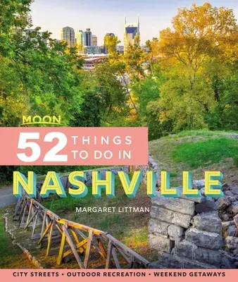Moon 52 vecí, ktoré sa dajú robiť v Nashville: Miestne miesta, rekreácia v prírode, úteky - Moon 52 Things to Do in Nashville: Local Spots, Outdoor Recreation, Getaways