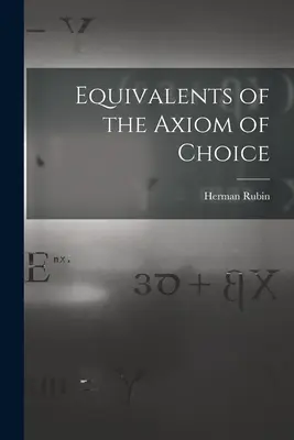 Ekvivalenty axiómu voľby - Equivalents of the Axiom of Choice