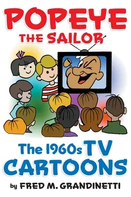 Pepek námorník: Kreslené televízne filmy zo 60. rokov minulého storočia - Popeye the Sailor: The 1960s TV Cartoons