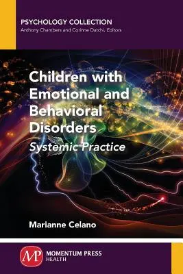 Deti s emocionálnymi poruchami a poruchami správania: Systémová prax - Children with Emotional and Behavioral Disorders: Systemic Practice