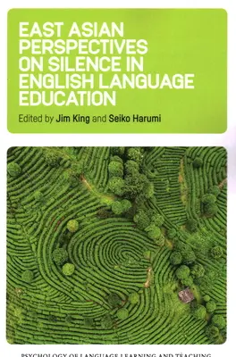 Východoázijské perspektívy ticha vo vzdelávaní v anglickom jazyku - East Asian Perspectives on Silence in English Language Education