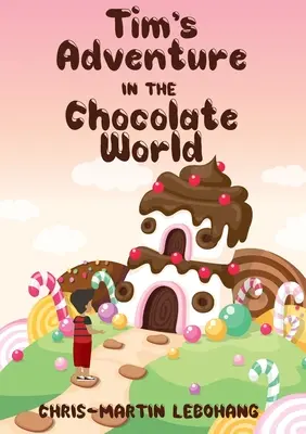 Timovo dobrodružstvo vo svete čokolády - Tim's Adventure in the Chocolate World