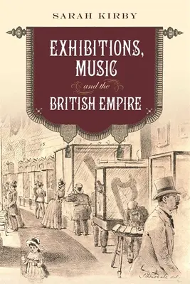Výstavy, hudba a britské impérium - Exhibitions, Music and the British Empire