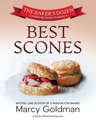 Tucet pekárskych receptov, štvrtý diel, Najlepšie koláčiky - The Baker's Dozen Volume Four, Best Scones