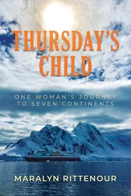 Štvrtkové dieťa: Cesta jednej ženy na sedem kontinentov - Thursday's Child: One Woman's Journey to Seven Continents