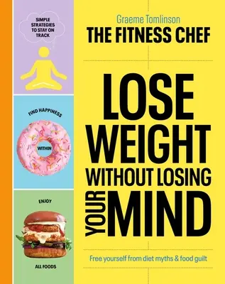 Schudnúť bez straty rozumu: Osloboďte sa od mýtov o diétach a pocitu viny z jedla - Lose Weight Without Losing Your Mind: Free Yourself from Diet Myths and Food Guilt