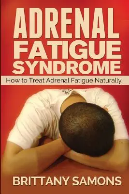 Syndróm únavy nadobličiek: Ako prirodzene liečiť únavu nadobličiek - Adrenal Fatigue Syndrome: How to Treat Adrenal Fatigue Naturally