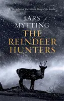 Lovci sobov - Trilógia o sestrách zvončekoch, 2. diel - Reindeer Hunters - The Sister Bells Trilogy Vol. 2
