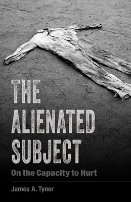 Odcudzený subjekt: O schopnosti ubližovať - The Alienated Subject: On the Capacity to Hurt