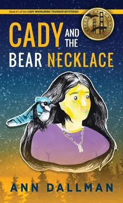Cady a medvedí náhrdelník: Záhada Cady Whirlwind Thunder, 2. vyd. - Cady and the Bear Necklace: A Cady Whirlwind Thunder Mystery, 2nd Ed.
