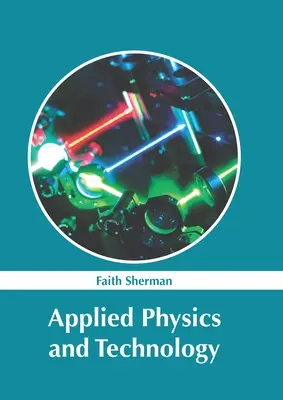 Aplikovaná fyzika a technológie - Applied Physics and Technology