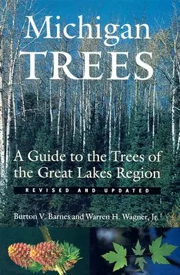 Michiganské stromy: Sprievodca po stromoch v oblasti Veľkých jazier - Michigan Trees: A Guide to the Trees of the Great Lakes Region