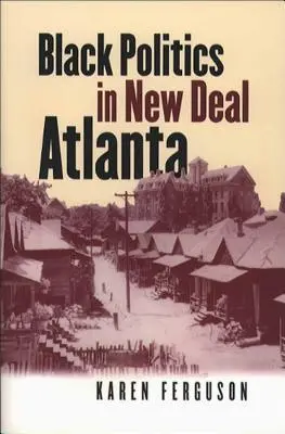 Čierna politika v New Deal Atlanta - Black Politics in New Deal Atlanta