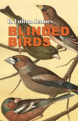 Vtáky so slepotou - Blinded Birds