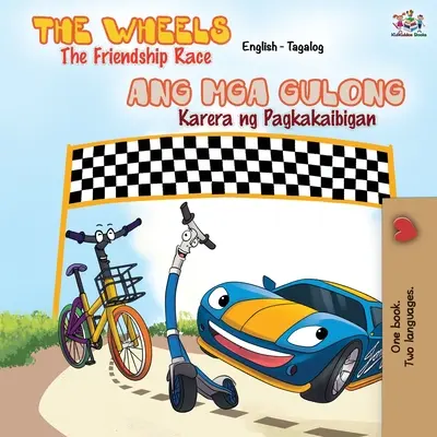 Kolesá Preteky priateľstva: Anglicko-tagalská dvojjazyčná kniha - The Wheels The Friendship Race: English Tagalog Bilingual Book