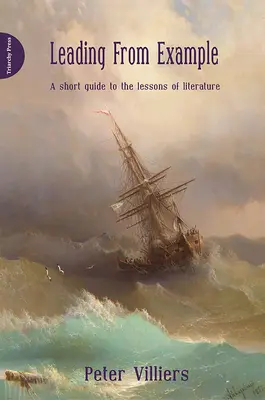 Vedenie príkladom - Krátky sprievodca literárnymi lekciami - Leading from Example - A Short Guide to the Lsessons of Literature